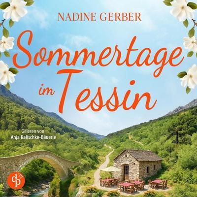 Sommertage im Tessin | Liebesroman Hörbuch - Nadine Gerber, Audio, 9783690906173