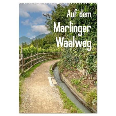 Auf dem Marlinger Waalweg (Wandkalender 2027 DIN A2 hoch), CALVENDO Monatskalender