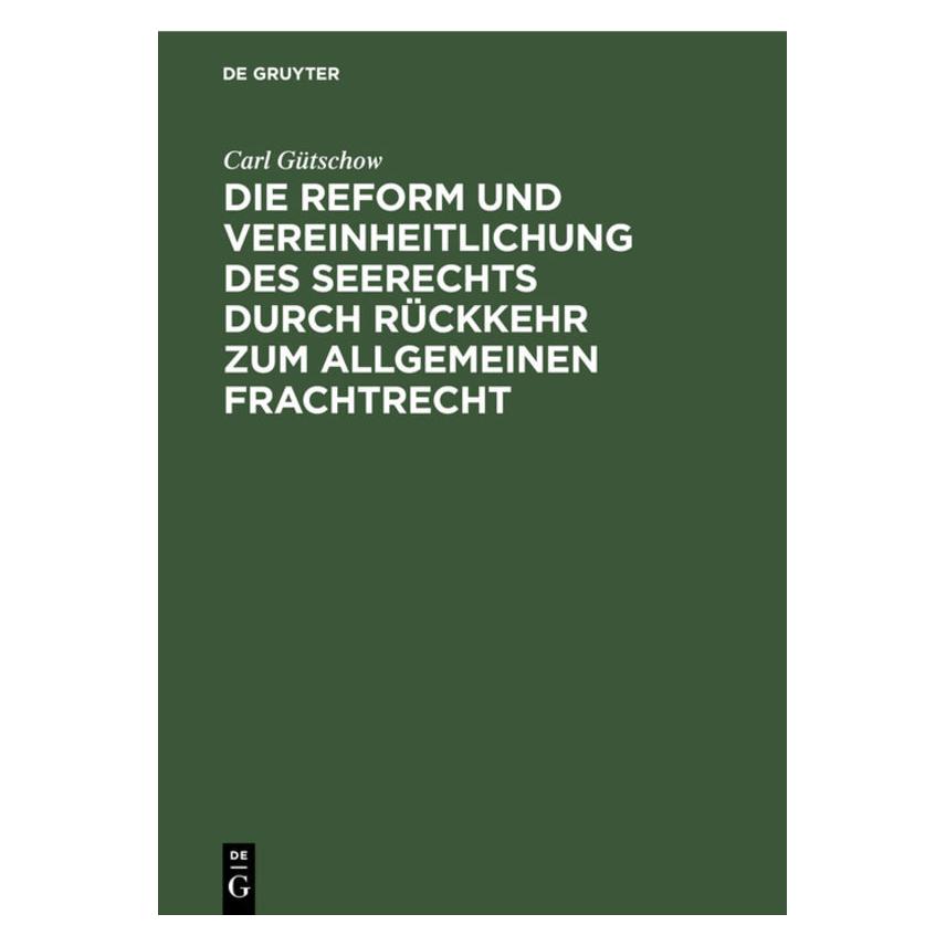 De Gruyter Gütschow:Die Reform und Vereinheitlichu (Deutsch, Hardcover, Carl Gütschow) (67776302)