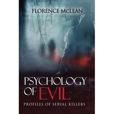 Psychology Of Evil, Taschenbuch von Florence McLean, Florence McLean, 978-1-971610-87-0