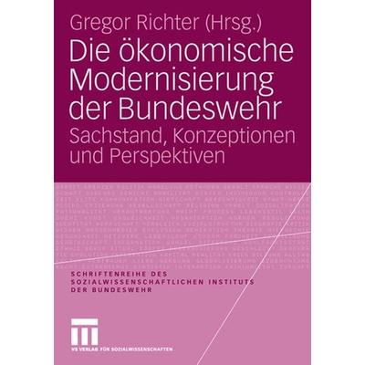 Die ökonomische Modernisierung der Bundeswehr, Taschenbuch von Gregor Richter, VS Verlag für Sozialwissenschaften, 978-3-531-15276-9