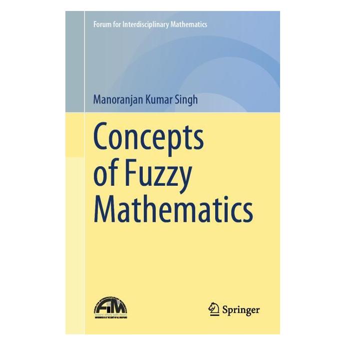 Springer Concepts of Fuzzy Mathematics (Englisch, Hardcover, Manoranjan Kumar Singh) (63676617)