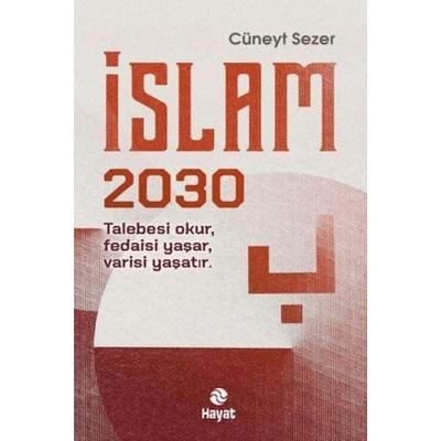 Islam 2030, Taschenbuch von Cüneyt Sezer, Hayat Yayinlari