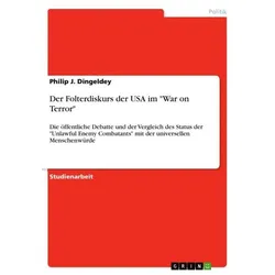 Der Folterdiskurs der USA im "War on Terror", Fachbücher von Philip J Dingeldey