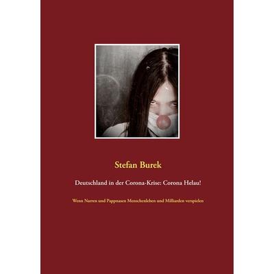 Deutschland in der Corona-Krise: Corona Helau!, Taschenbuch von Stefan Burek, BoD – Books on Demand, 978-3-7534-5814-4