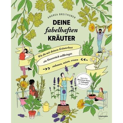 Deine fabelhaften Kräuter, Gebundene Ausgabe von Andrea Breithuber, Löwenzahn Verlag in der Studienverlag Ges.m.b.H., 978-3-7066-2688-0