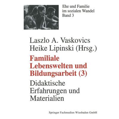 Familiale Lebenswelten und Bildungsarbeit, Taschenbuch von , VS Verlag für Sozialwissenschaften, 978-3-8100-2064-2