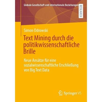 Text Mining durch die politikwissenschaftliche Brille, Taschenbuch von Simon Odrowski, Springer Fachmedien Wiesbaden GmbH, 978-3-658-46042-6