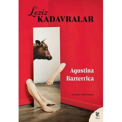 Leziz Kadavralar, Taschenbuch von Agustina Bazterrica, Siren Yayinlari