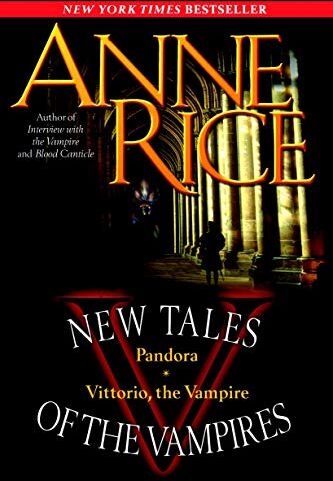 Anne Rice - New Tales of the Vampires: includes Pandora and Vittorio the Vampire - Preis vom 09.10.2026 07:28:09 h