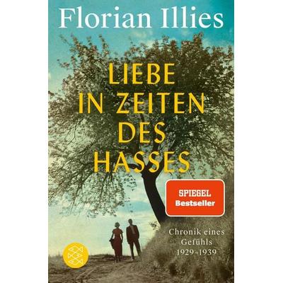 Liebe in Zeiten des Hasses, Taschenbuch von Florian Illies, Fischer Taschenbuch Verlag, 978-3-596-70576-4