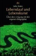 John Kotre - Lebenslauf und Lebenskunst: Über den Umgang mit der eigenen Biographie - Preis vom 15.10.2026 23:06:25 h