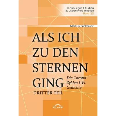 Als ich zu den Sternen ging. Dritter Teil, Taschenbuch von Markus Pohlmeyer, Igel, 978-3-948958-02-2