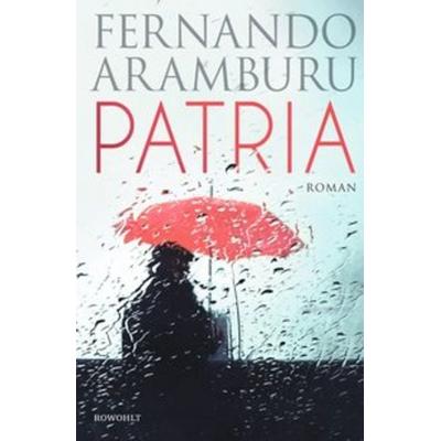 Patria, Gebundene Ausgabe von Fernando Aramburu, Rowohlt