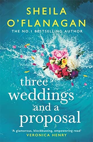 Sheila O'Flanagan - Three Weddings and a Proposal: One summer, three weddings, and the shocking phone call that changes everything . . . - Preis vom 09.10.2026 07:28:09 h