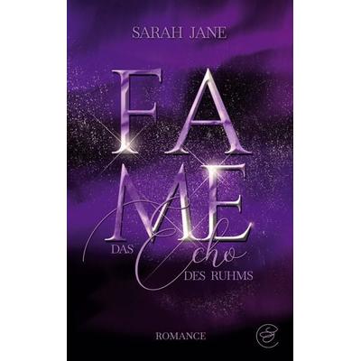 Fame - Das Echo des Ruhms, Taschenbuch von Sarah Jane, BoD – Books on Demand, 978-3-7693-5165-1