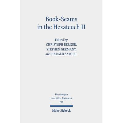 Book-Seams in the Hexateuch II, Gebundene Ausgabe von , Mohr Siebeck, 978-3-16-160902-2