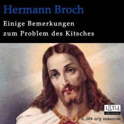 Einige Bemerkungen über das Problem des Kitsches - Hermann Broch, Audio, 9783959898997
