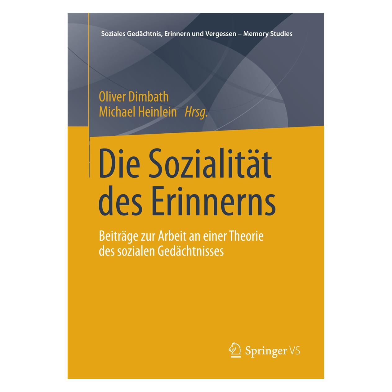VS Die Sozialität des Erinnerns (Deutsch, Softcover, Michael Heinlein, Oliver Dimbath) (8951654)
