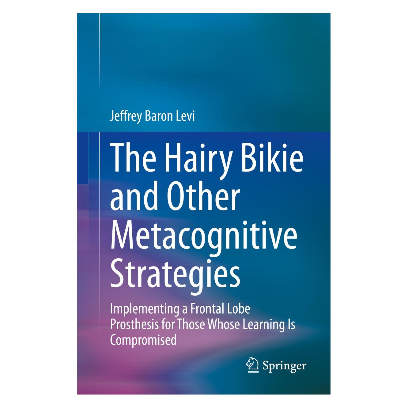 Springer Baron Levi:The Hairy Bikie and Other Me (Englisch, Hardcover, Jeffrey Baron Levi) (9783030466176)