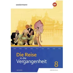 Die Reise in die Vergangenheit / Die Reise in die Vergangenheit - Ausgabe 2020 für Sachsen, Schulbücher