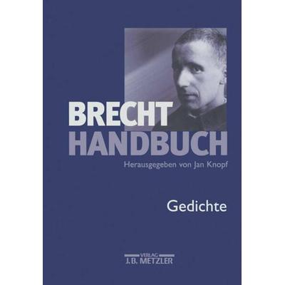 Brecht-Handbuch, Gebundene Ausgabe von Jan Knopf, J.B. Metzler, Part of Springer Nature - Springer-Verlag GmbH, 978-3-476-01830-4