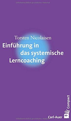Torsten Nicolaisen - Einführung in das systemische Lerncoaching (Carl-Auer Compact) - Preis vom 17.10.2026 19:25:27 h