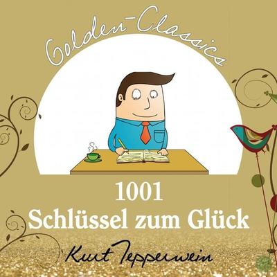 1001 Schlüssel zum Glück - Golden Classics - Kurt Tepperwein, Audio, 4250782415547
