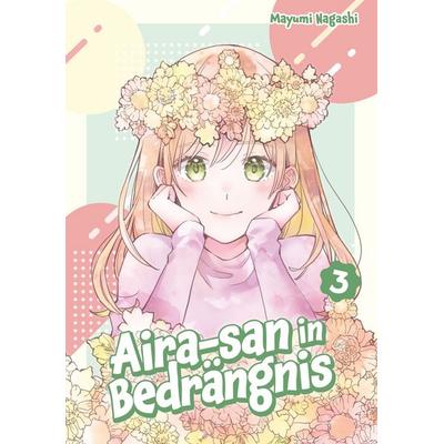 Aira-san in Bedrängnis, Band 03, Taschenbuch von Mayumi Nagashi, Dokico, 978-3-9874542-9-5