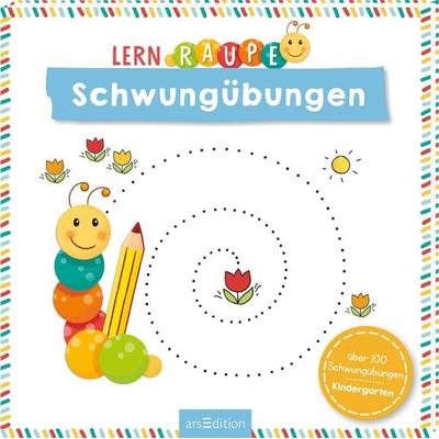 Lernraupe – Schwungübungen, Taschenbuch von , arsedition, 978-3-8458-3480-1