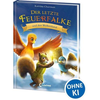 Der letzte Feuerfalke und das Wolkenland (Band 7), Gebundene Ausgabe von Katrina Charman, Loewe, 978-3-7432-1525-2