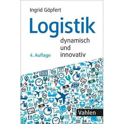 Logistik - dynamisch und innovativ, Taschenbuch von Ingrid Göpfert, Vahlen, Franz, 978-3-8006-6818-2
