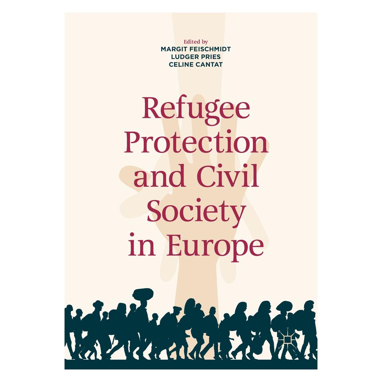Springer Refugee Protection and Civil Society in (Englisch, Hardcover, Celine Cantat, Ludger Pries, Margit Feischmidt) (9783319927404)