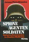 Janusz Piekalkiewicz - Spione, Agenten, Soldaten: Geheime Kommandos im Zweiten Weltkrieg - Preis vom 30.09.2026 09:01:18 h