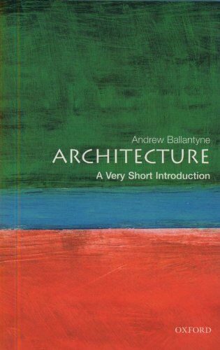 Andrew Ballantyne - Architecture: A Very Short Introduction (Very Short Introductions) - Preis vom 17.10.2026 19:25:27 h