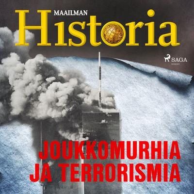 Joukkomurhia ja terrorismia - Maailman historia, Audio, 9788726384543