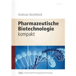 Pharmazeutische Biotechnologie kompakt, Fachbücher von Andreas Bechthold