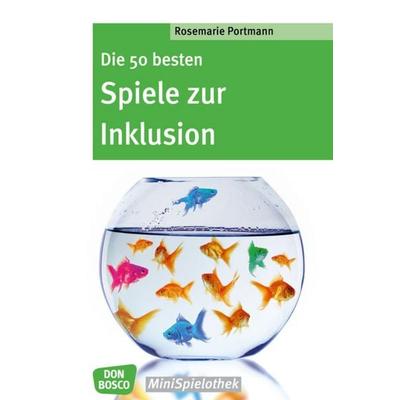 Die 50 besten Spiele zur Inklusion, Taschenbuch von Rosemarie Portmann, Don Bosco, 978-3-7698-1983-0