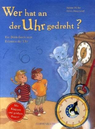 Sabine Hirler - Wer hat an der Uhr gedreht? Ein Bilderbuch zum Erlernen der Uhr - Preis vom 11.10.2026 15:43:13 h