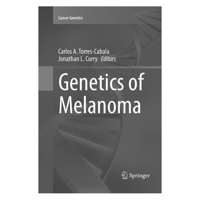 Springer Genetics of Melanoma (Englisch, Softcover, Carlos A. Torres-Cabala, Jonathan L. Curry) (56007666)