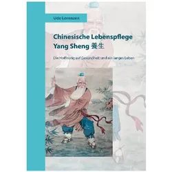 Chinesische Lebenspflege Yang Sheng ¿¿, Fachbücher von Udo Lorenzen