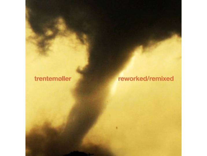Trentemoller - Reworked / Remixed