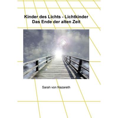 Kinder des Lichts - Lichtkinder, Taschenbuch von Sarah Nazareth, Books on Demand, 978-3-8448-2240-3