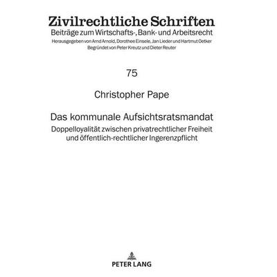 Das kommunale Aufsichtsratsmandat, Gebundene Ausgabe von Christopher Pape, Peter Lang GmbH, Internationaler Verlag der Wissenschaften,