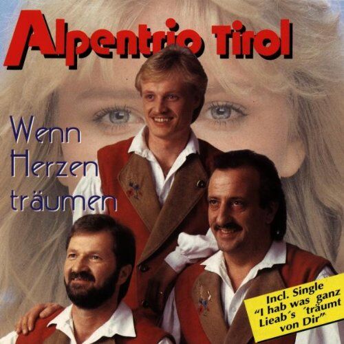 Alpentrio Tirol - Wenn Herzen Träumen - Preis vom 11.10.2026 15:43:13 h