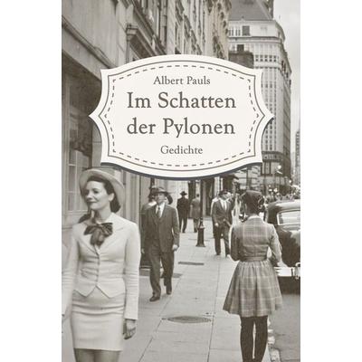 Im Schatten der Pylonen, Gebundene Ausgabe von Albert Pauls, NOEL-Verlag, 978-3-96753-255-5