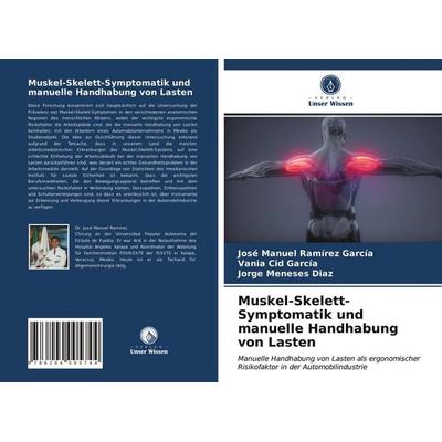 Muskel-Skelett-Symptomatik und manuelle Handhabung von Lasten, Taschenbuch von José Manuel Ramírez García,Vania Cid García,Jorge Meneses Diaz, Verlag