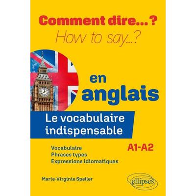Le vocabulaire indispensable en anglais, Taschenbuch von Marie-Virginie Speller, Ellipses, 978-2-340-11175-2