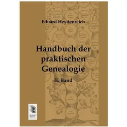 Handbuch der praktischen Genealogie, Ratgeber von Eduard Heydenreich