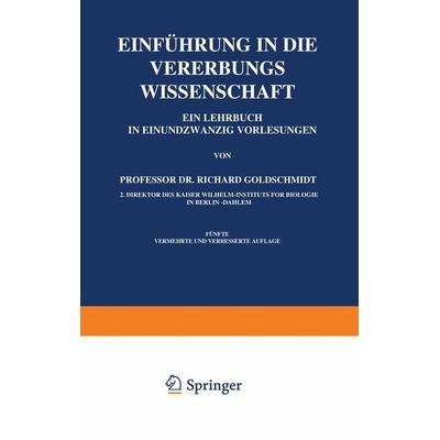 Einführung in die Vererbungswissenschaft, Taschenbuch von Richard Goldschmidt, Springer Berlin, 978-3-642-89759-7